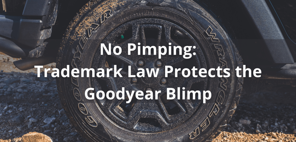 No Pimping: Trademark Law Protects the Goodyear Blimp
